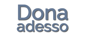 Come sostenerci - Dona adesso